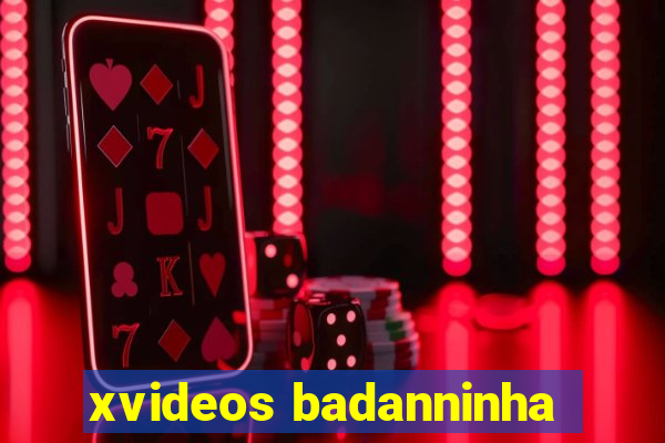 xvideos badanninha